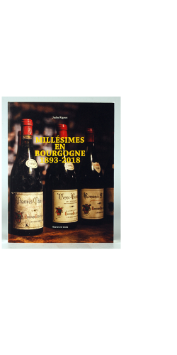 "Burgundy Vintages: 1893-2018" - Jacky Rigaux